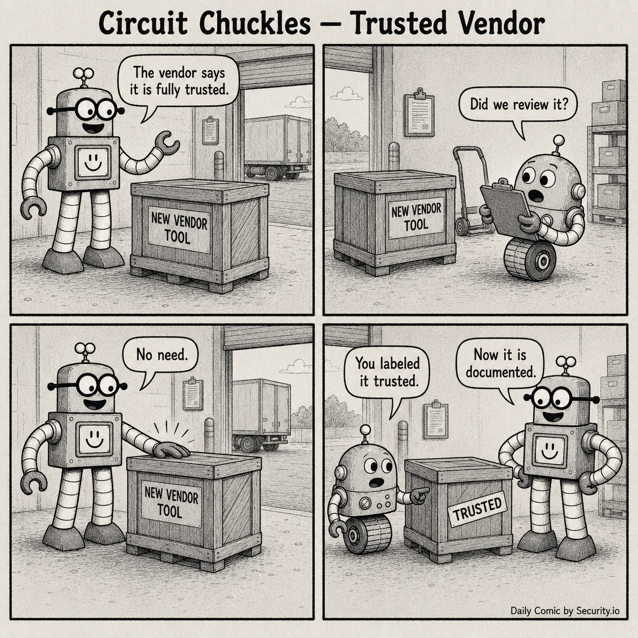 In a four-panel black-and-white newspaper comic at a loading dock, Rusty accepts a crate marked NEW VENDOR TOOL without review, then adds a TRUSTED label while Glitch questions the documentation.